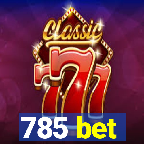 785 bet